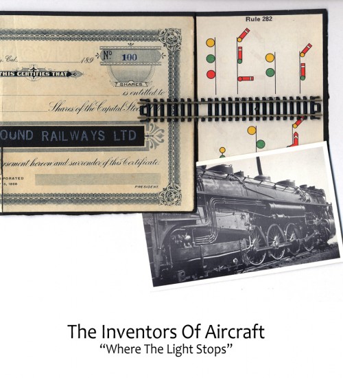 The Inventors Of Aircraft – “Where The Light Stops”    SOLD OUT!