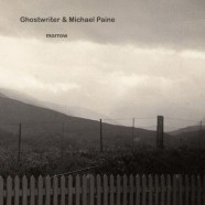 Ghostwriter & Michael Paine – Morrow – Digipak Version  AVAILABLE NOW!